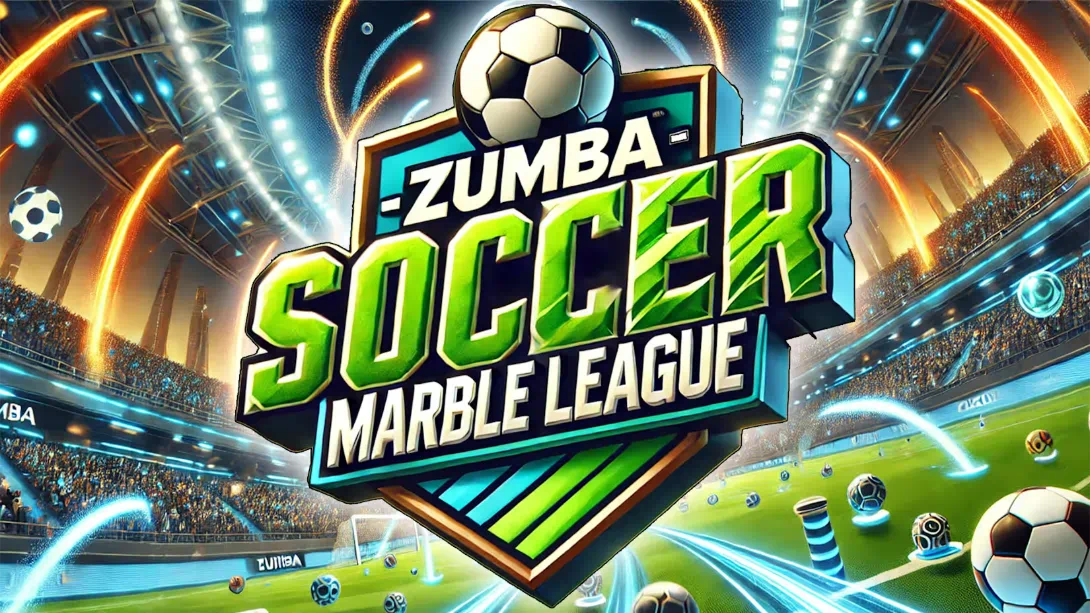 尊巴 足球弹珠联赛 .Zumba - Soccer Marble League封面图