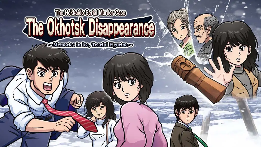 北海道连续杀人事件 消失在鄂霍次克 The Okhotsk Disappearance ~Memories in Ice, Tearful Figurine~封面图